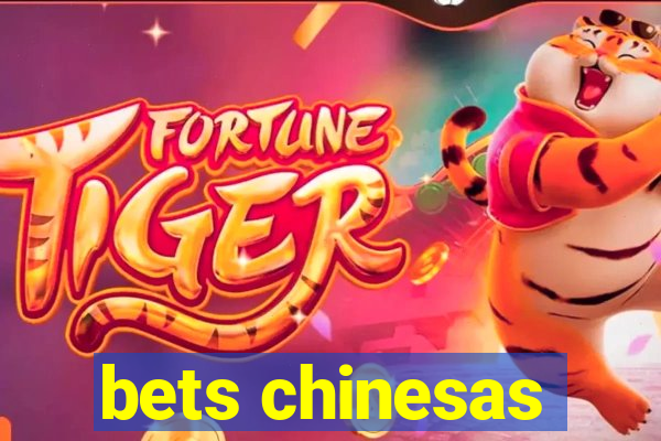 bets chinesas